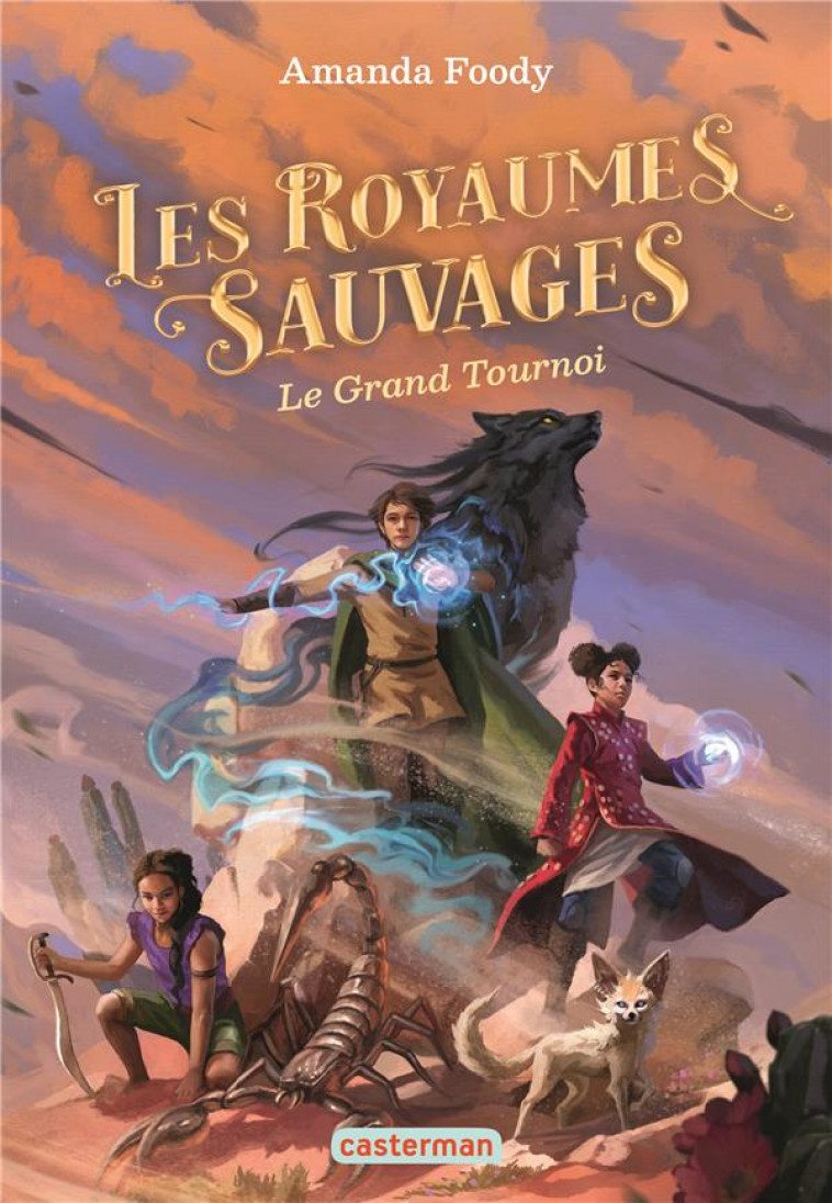 LES ROYAUMES SAUVAGES - VOL03 - LE GRAND TOURNOI - FOODY AMANDA - CASTERMAN