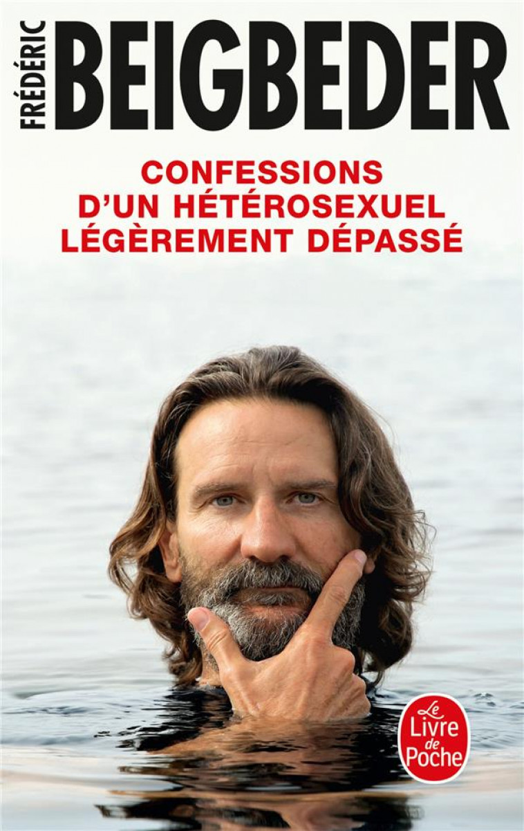 CONFESSIONS D-UN HETEROSEXUEL LEGEREMENT DEPASSE - BEIGBEDER FREDERIC - LGF/Livre de Poche