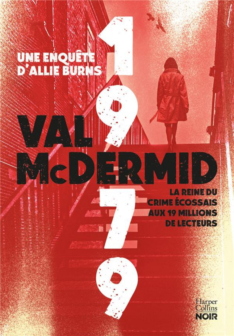 1979 - LA NOUVELLE SAGA ALLIE BURNS DE LA REINE BRITANNIQUE DU CRIME - MCDERMID VAL - HARPERCOLLINS