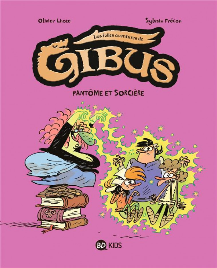 GIBUS, TOME 02 - FANTOME ET SORCIERE - LHOTE/FRECON - BAYARD JEUNESSE