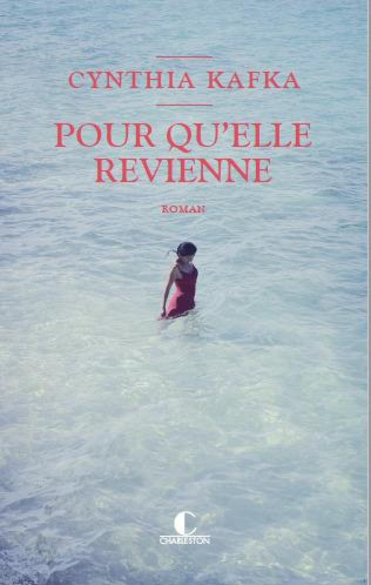 POUR QU-ELLE REVIENNE - KAFKA CYNTHIA - CHARLESTON