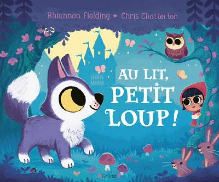 AU LIT, PETIT LOUP ! - FIELDING/CHATTERTON - GRUND