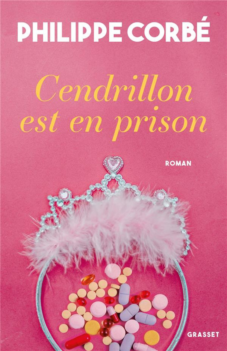 CENDRILLON EST EN PRISON - CORBE PHILIPPE - GRASSET