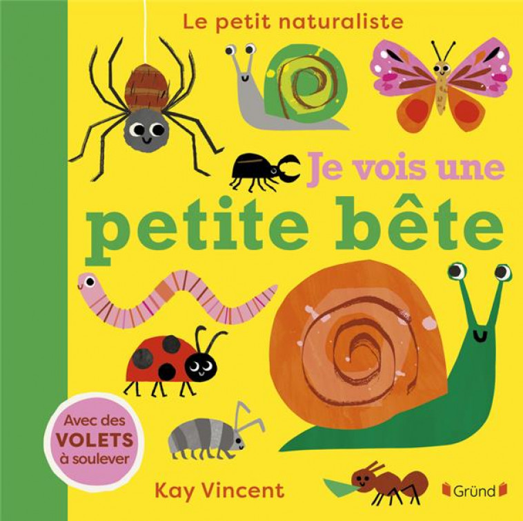 JE VOIS UNE PETITE BETE - VINCENT KAY - GRUND