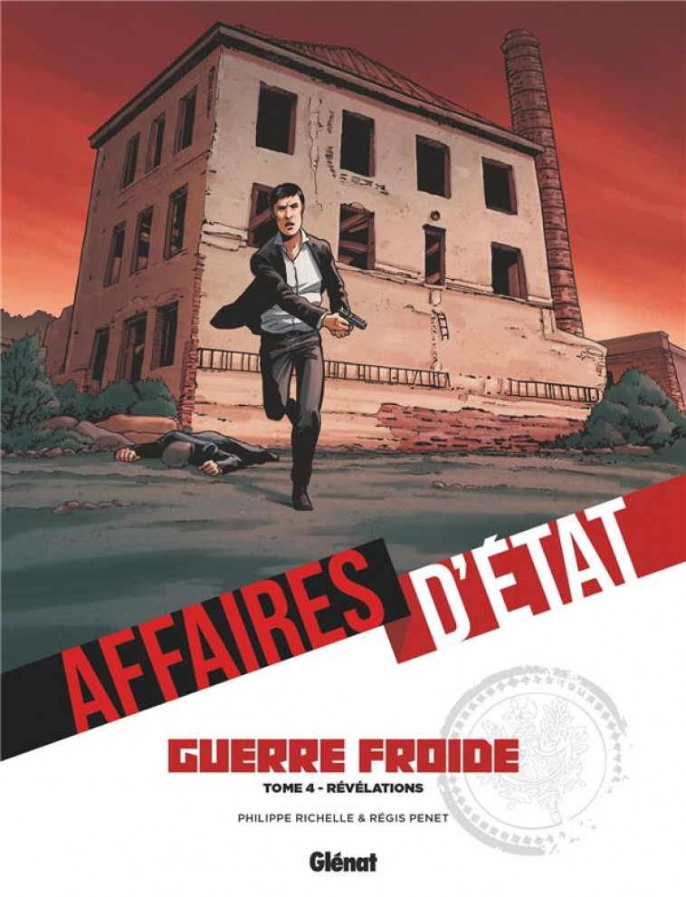 AFFAIRES D-ETAT - GUERRE FROIDE - TOME 04 - RICHELLE/PENET - GLENAT