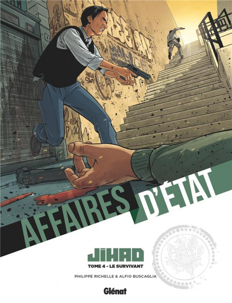 AFFAIRES D-ETAT - JIHAD - TOME 04 - RICHELLE/BUSCAGLIA - GLENAT