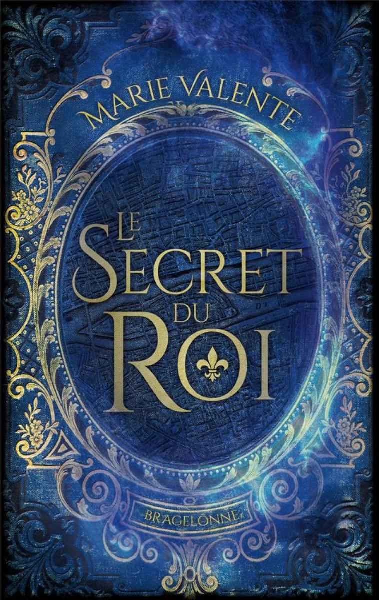 LE SECRET DU ROI - VALENTE MARIE - BRAGELONNE