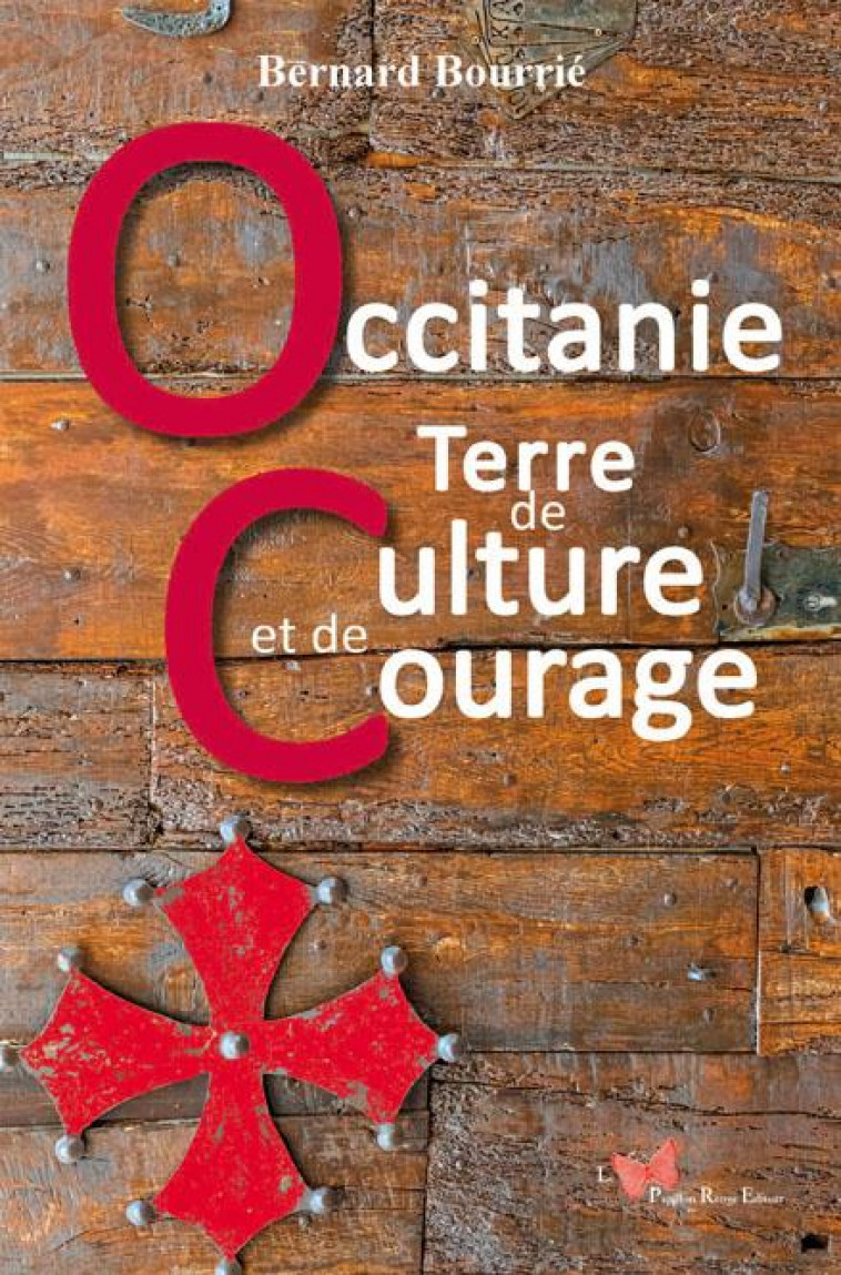 OCCITANIE, TERRE DE CULTURE ET DE COURAGE - BOURRIE BERNARD - DU LUMIGNON