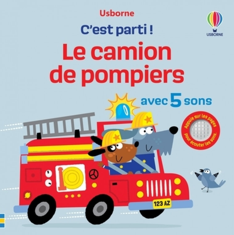 Le camion de pompier - C'est parti ! - Dès 1 an - Sam Taplin, Edward Miller, Jenny Addison, Karen Tomlins - USBORNE