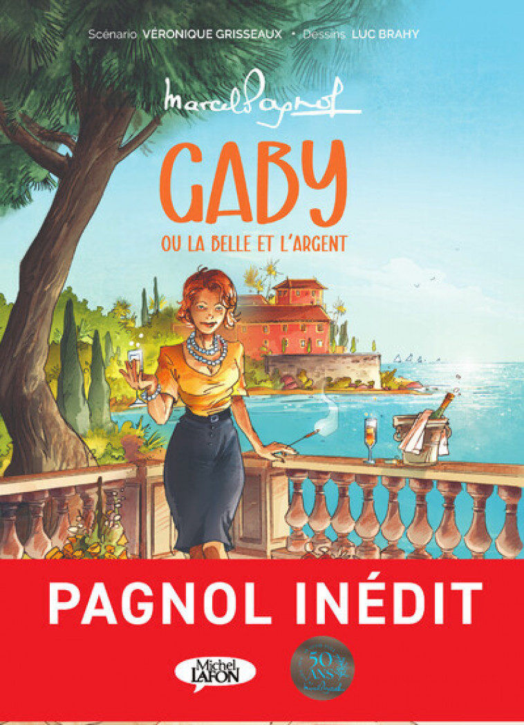 Gaby ou la belle et l'argent - MARCEL PAGNOL, Véronique Grisseaux, Luc Brahy - MICHEL LAFON