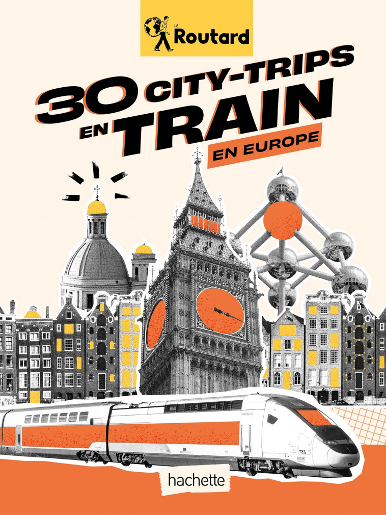 30 city-trips en train en Europe - Philippe Gloaguen - HACHETTE TOURI