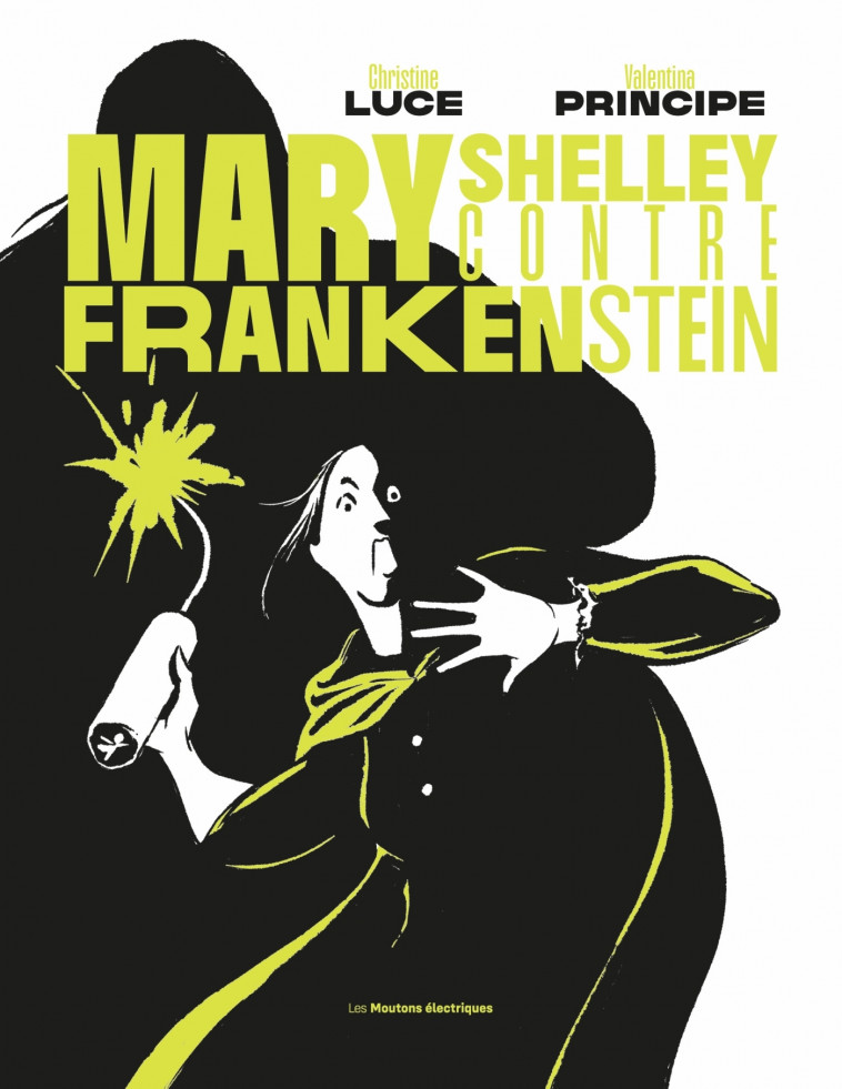 Mary Shelley contre Frankenstein - Christine Luce, Valentina Principe - MOUTONS ELECTR