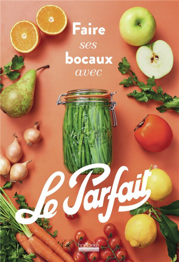 FAIRE SES BOCAUX AVEC LE PARFAIT  - EDITION AUGMENTEE - COLLECTIF - GALLIMARD