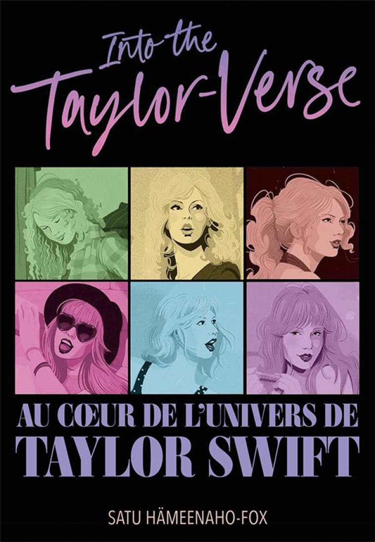 INTO THE TAYLOR-VERSE - AU COEUR DE L-UNIVERS DE TAYLOR SWIFT - HAMEENAHO-FOX SATU - GALLIMARD