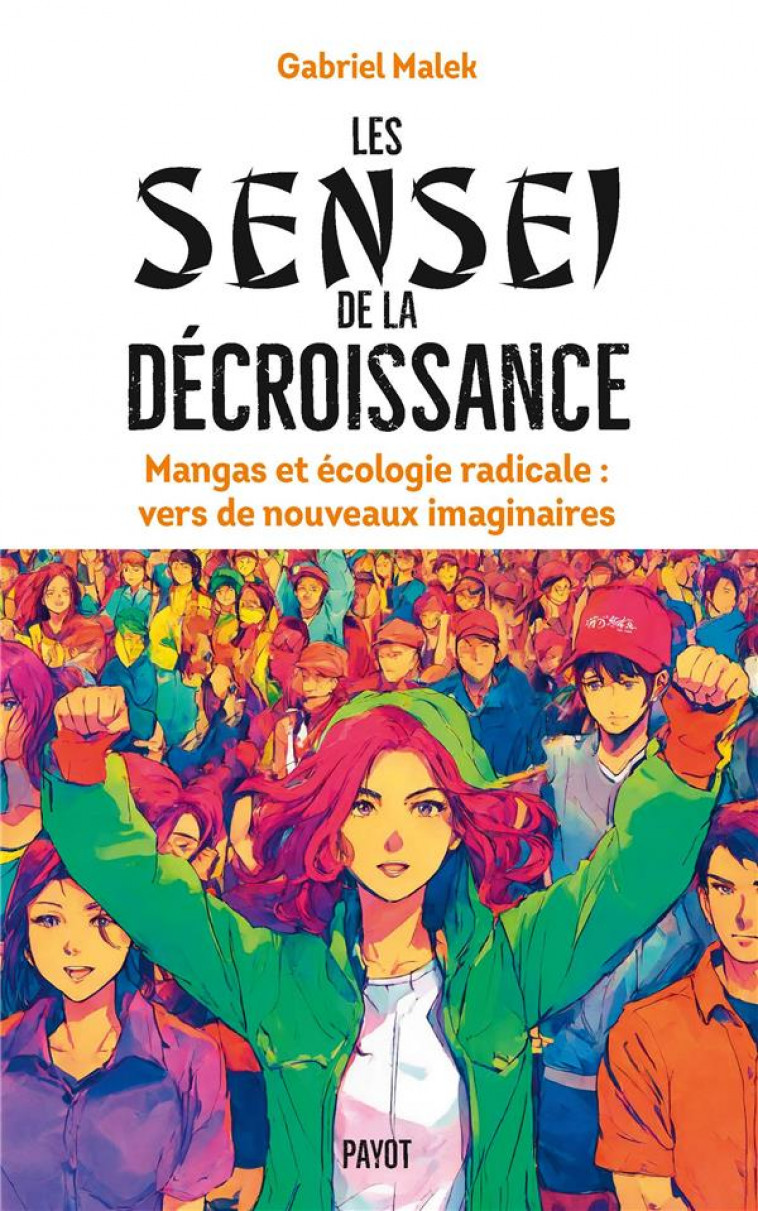 LES SENSEI DE LA DECROISSANCE - MALEK GABRIEL - PAYOT POCHE