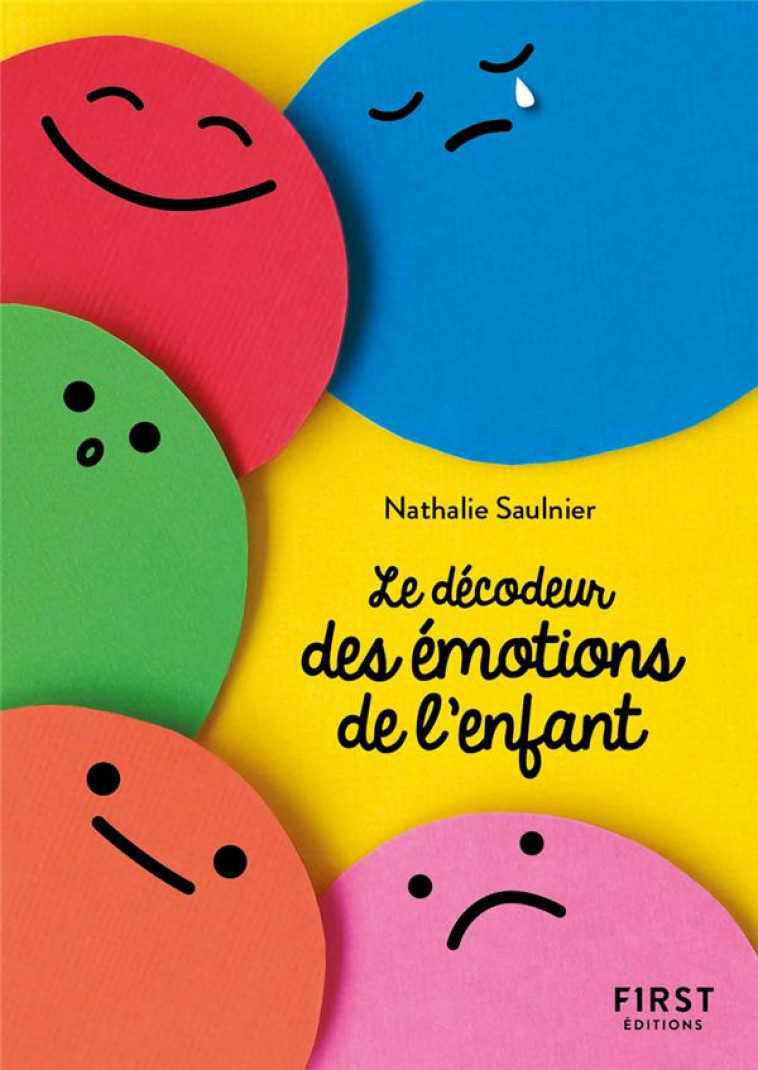 PETIT LIVRE DE - LE DECODEUR DES EMOTIONS DE L-ENFANT - SAULNIER NATHALIE - FIRST