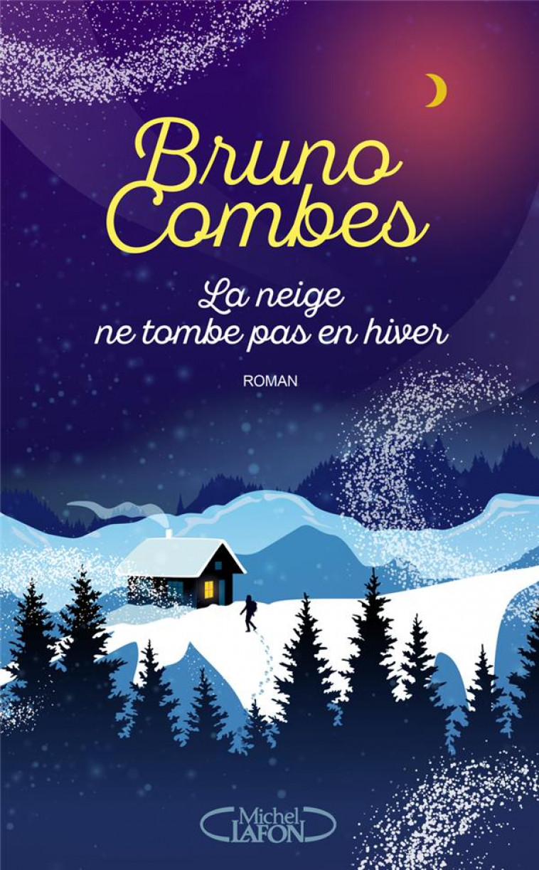 LA NEIGE NE TOMBE PAS EN HIVER - COMBES BRUNO - MICHEL LAFON