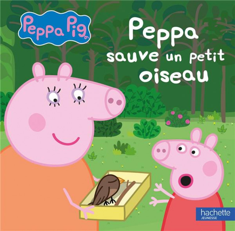 PEPPA PIG - PEPPA SAUVE UN PETIT OISEAU - ALBUM TOUT-CARTON - HASBRO - HACHETTE