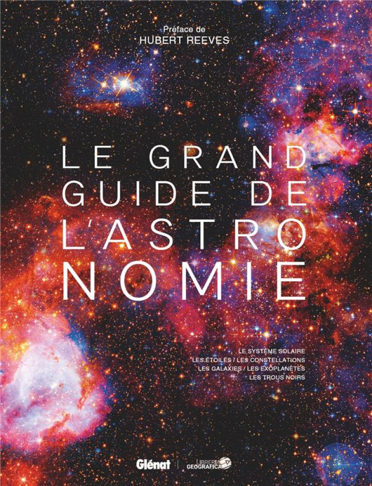 LE GRAND GUIDE DE L-ASTRONOMIE 9E ED - COLLECTIF/REEVES - GLENAT