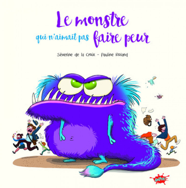 Le monstre qui n'aimait pas faire peur - Petit prix souple 2024 - La Croix Séverine de, Roland Pauline - EDITIONS SPLASH