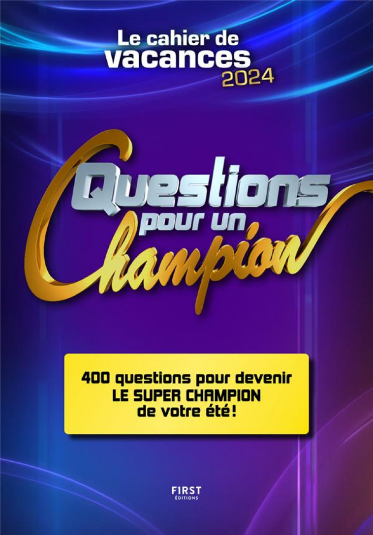 CAHIER DE VACANCES QUESTIONS POUR UN CHAMPION - COLLECTIF - FIRST