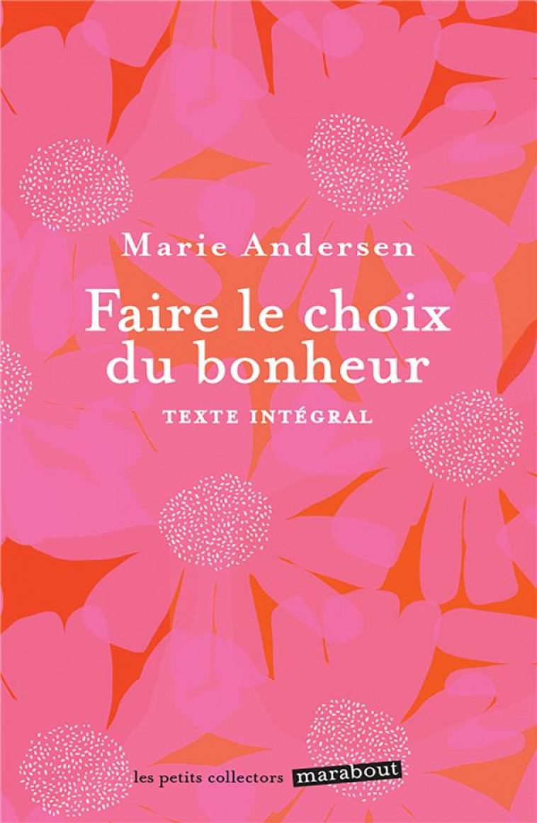 FAIRE LE CHOIX DU BONHEUR - ANDERSEN MARIE - MARABOUT