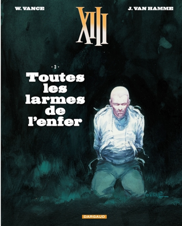 XIII  - TOME 3 - TOUTES LES LARMES DE L-ENFER (NOUVEAU FORMAT) - VANCE/VAN HAMME JEAN - DARGAUD