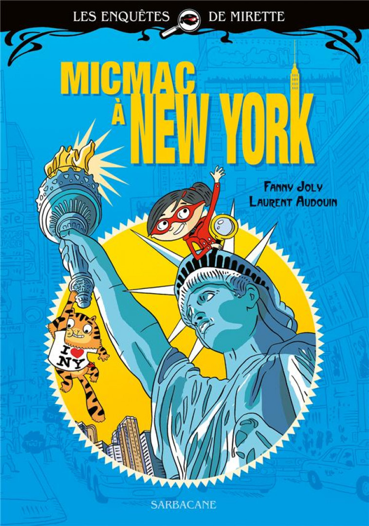 LES ENQUETES DE MIRETTE - MICMAC A NEW YORK - EDITION PREMIERS ROMANS - JOLY/AUDOUIN - SARBACANE