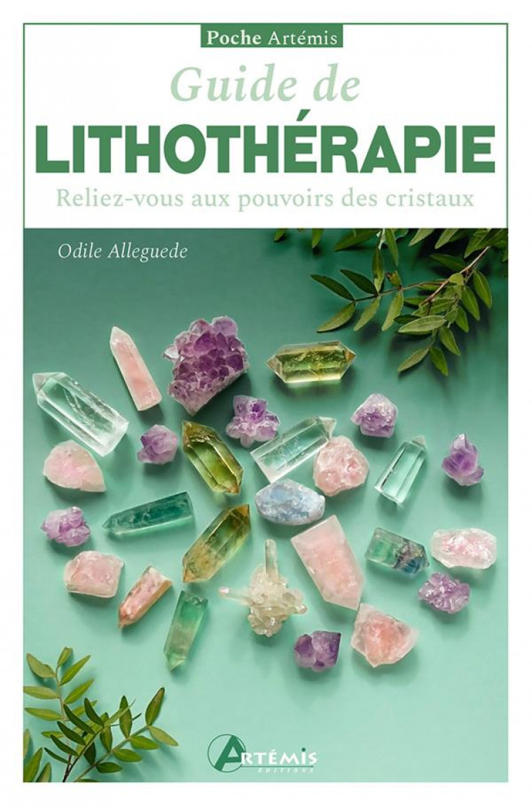 GUIDE DE LITHOTHERAPIE - ALLEGUEDE ODILE - ARTEMIS