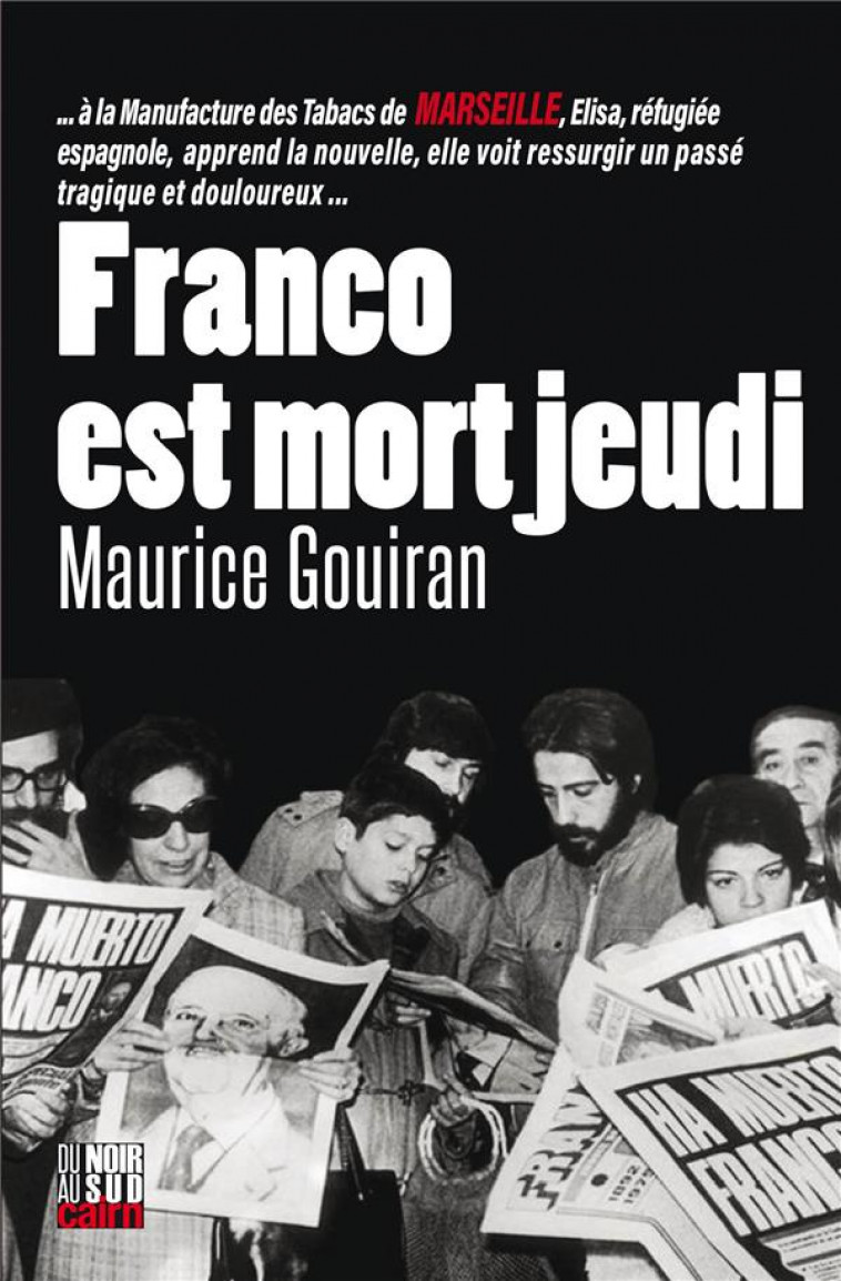 FRANCO EST MORT JEUDI - GOUIRAN MAURICE - CAIRN