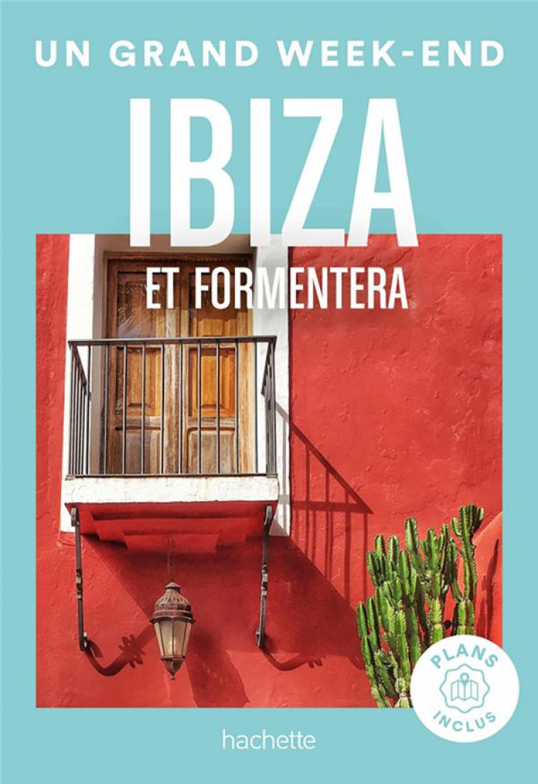 IBIZA GUIDE UN GRAND WEEK-END - COLLECTIF - HACHETTE