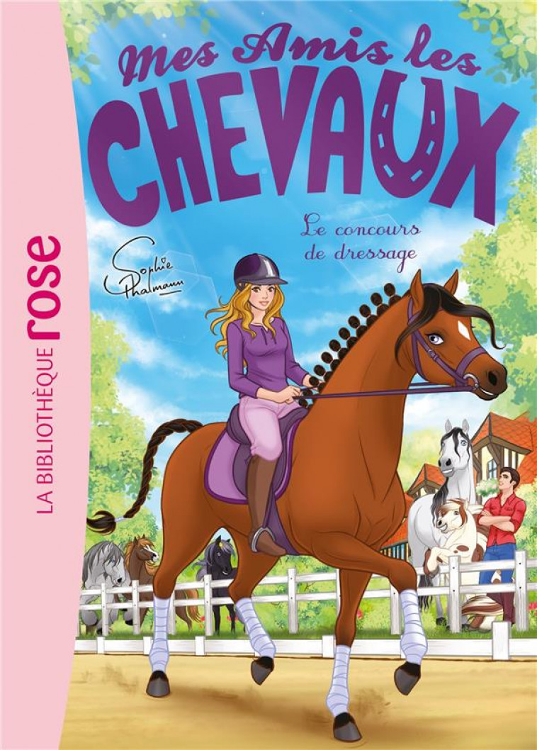 MES AMIS LES CHEVAUX - SOPHIE THALMANN - T45 - MES AMIS LES CHEVAUX 45 - LE CONCOURS DE DRESSAGE - LIVRE/THALMANN - HACHETTE