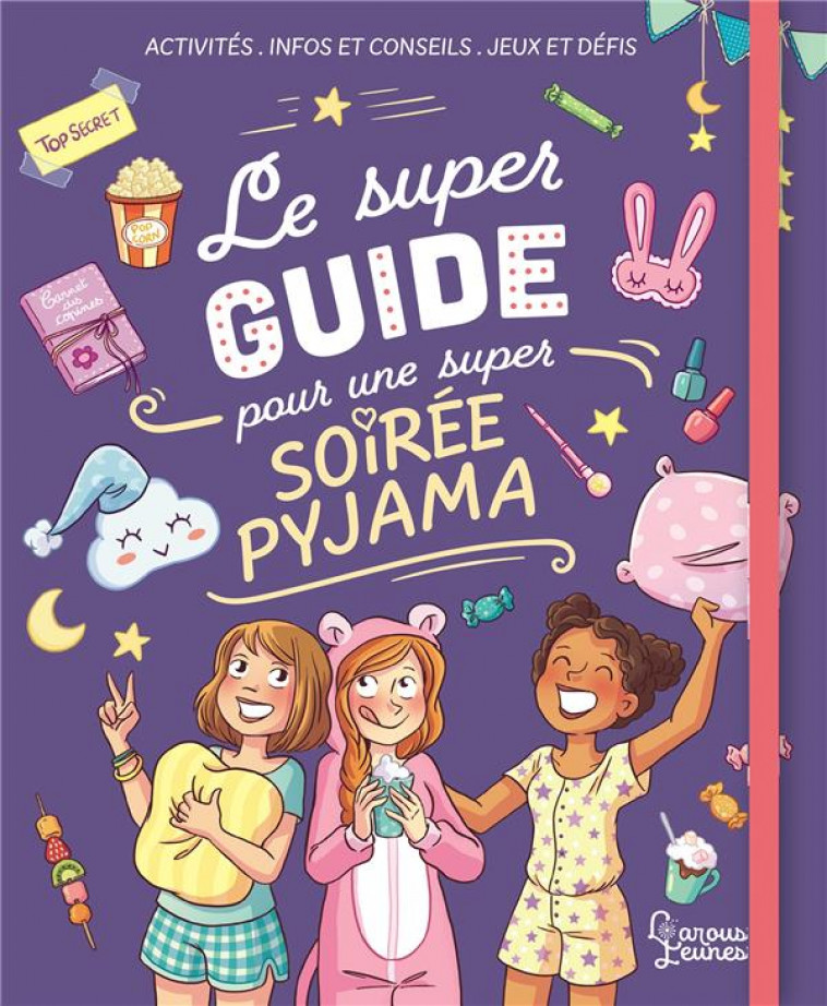 LE SUPER GUIDE POUR UNE SUPER SOIREE PYJAMA - MEYER/MARYGRIBOUILLE - LAROUSSE