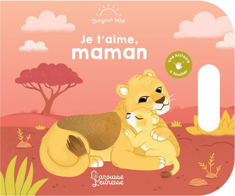 JE T-AIME, MAMAN - FABRE LEA - LAROUSSE