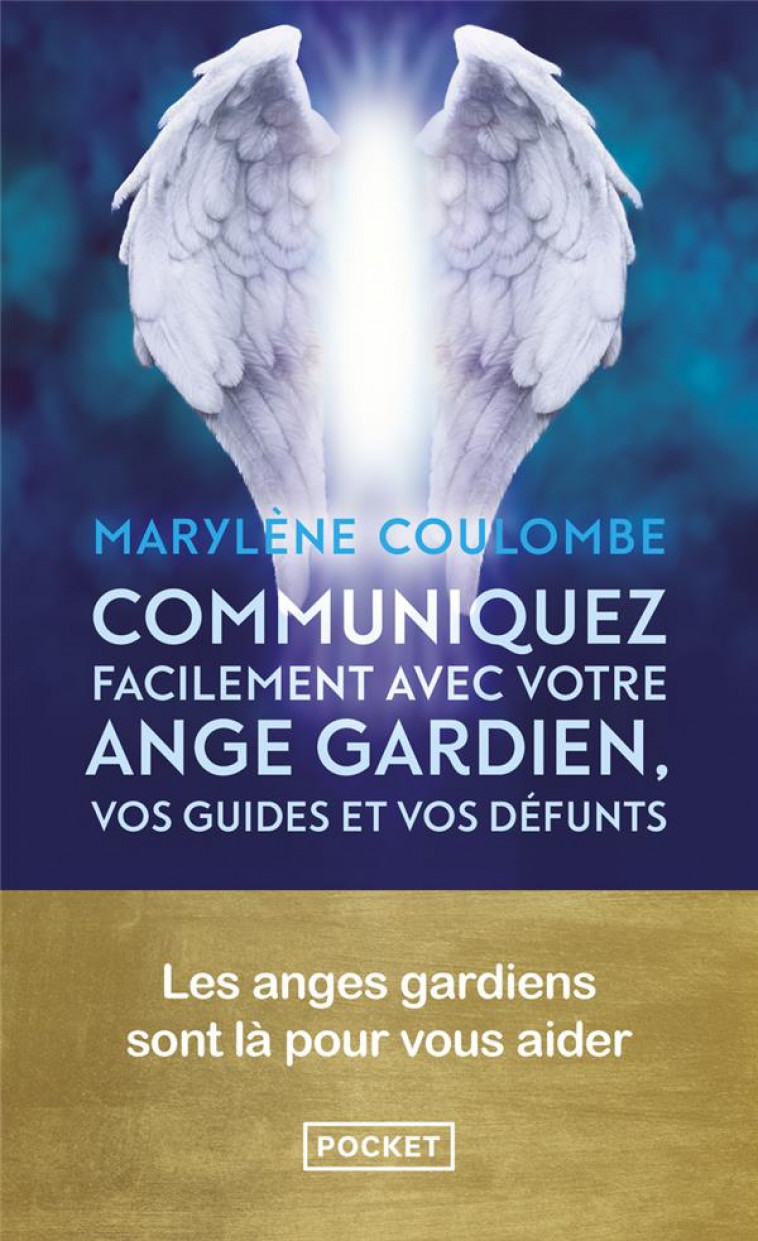 COMMUNIQUEZ FACILEMENT AVEC VOTRE ANGE GARDIEN, VOS GUIDES ET VOS DEFUNTS - COULOMBE MARYLENE - POCKET