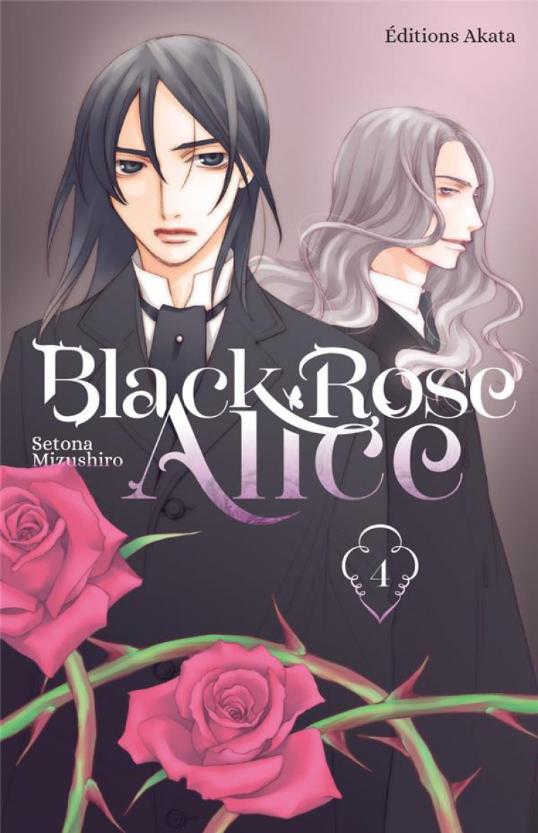 BLACK ROSE ALICE - NOUVELLE EDITION - TOME 4 (VF) - MIZUSHIRO SETONA - AKATA