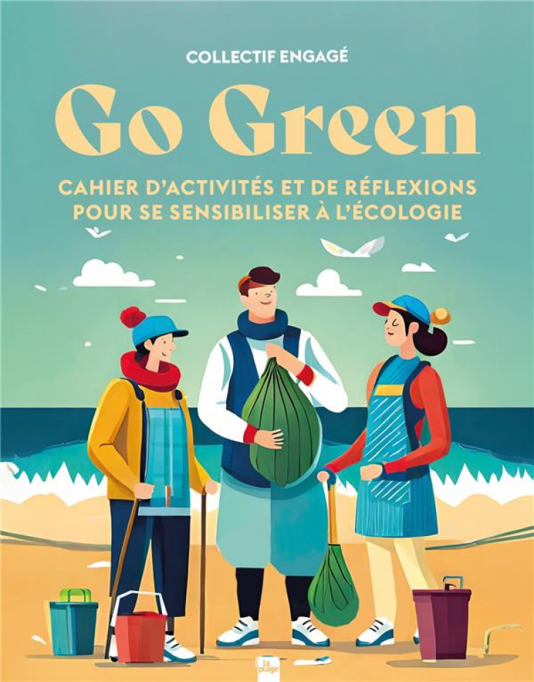 GO GREEN - CAHIER D-ACTIVITES ET DE REFLEXIONS POUR SE SENSIBILISER A L-ECOLOGIE - COLLECTIF - LA PLAGE