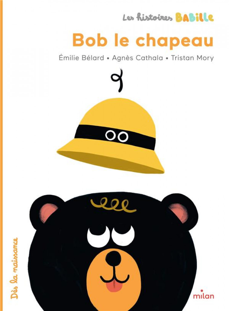 LES HISTOIRES BABILLE - BOB, LE CHAPEAU - CATHALA/BELARD/MORY - MILAN