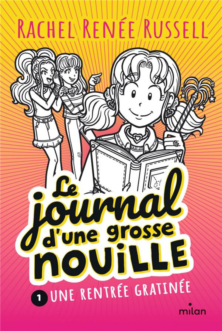 LE JOURNAL D-UNE GROSSE NOUILLE, TOME 01 - UNE RENTREE GRATINEE - RUSSELL RACHEL RENEE - MILAN