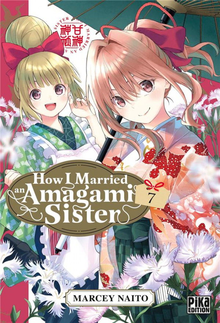 HOW I MARRIED AN AMAGAMI SISTER T07 - NAITO MARCEY - PIKA