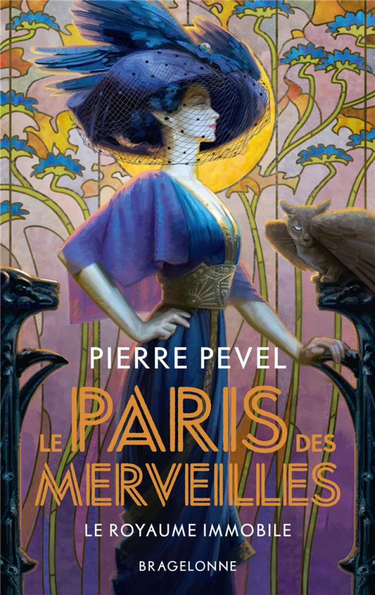 LE PARIS DES MERVEILLES, T3 : LE ROYAUME IMMOBILE - PEVEL/TESSIER - BRAGELONNE