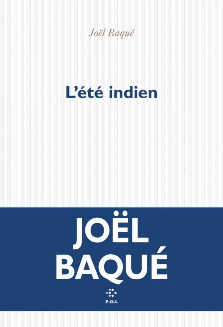 L-ETE INDIEN - BAQUE JOEL - POL