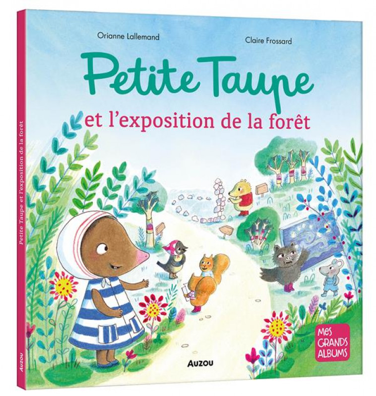 PETITE TAUPE - L-EXPOSITION DE LA FORET - LALLEMAND/FROSSARD - PHILIPPE AUZOU