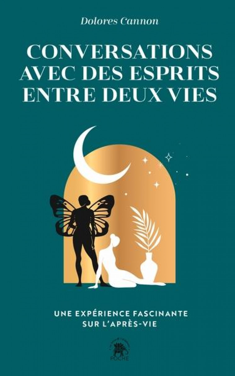 CONVERSATIONS AVEC DES ESPRITS ENTRE DEUX VIES - UNE EXPERIENCE FASCINANTE SUR L-APRES-VIE - CANNON DOLORES - HACHETTE