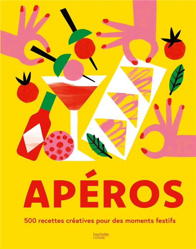 APEROS - 500 RECETTES CREATIVES POUR DES MOMENTS FESTIFS - XXX - HACHETTE