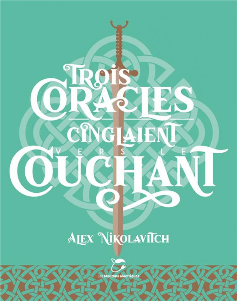 TROIS CORACLES CINGLAIENT VERS LE COUCHANT - NIKOLAVITCH ALEX - MOUTONS ELECTR