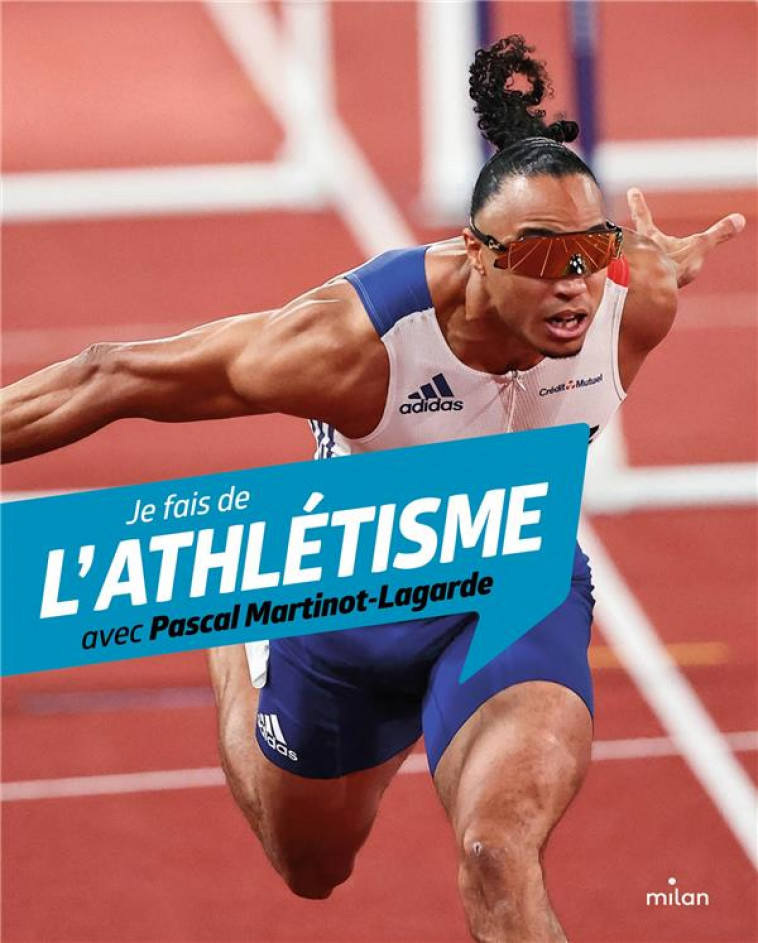 JE FAIS DE L-ATHLETISME AVEC PASCAL MARTINOT-LAGARDE - ALIZON/DESPRES - MILAN