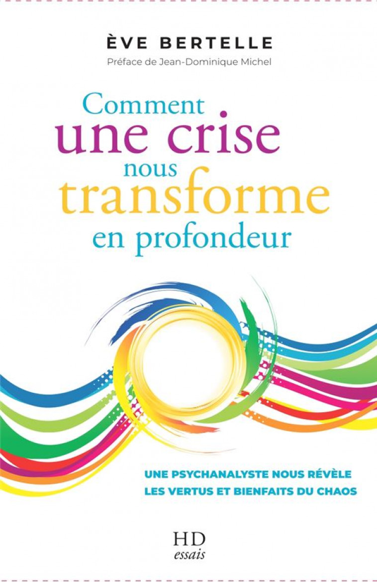 COMMENT UNE CRISE NOUS TRANSFORME EN PROFONDEUR - BERTELLE - H DIFFUSION