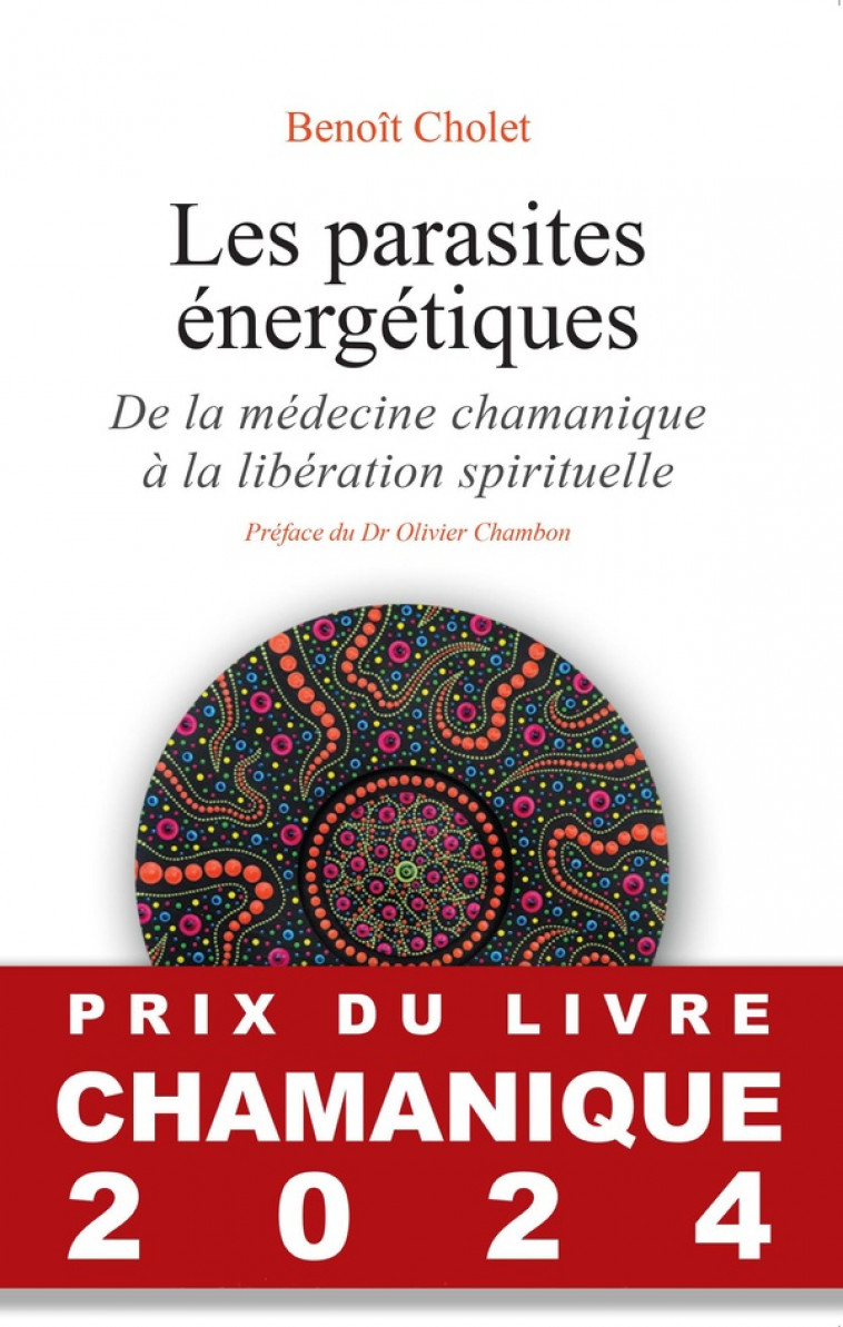 LES PARASITES ENERGETIQUES - DE LA MEDECINE CHAMANIQUE A LA LIBERATION SPIRITUELLE - CHOLET/CHAMBON - PURA VIDA