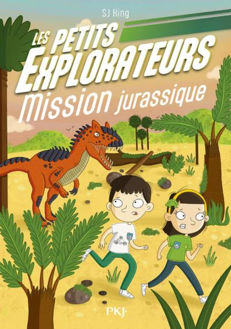 LES PETITS EXPLORATEURS - TOME 04 MISSION DINOSAURES - KING SJ - POCKET